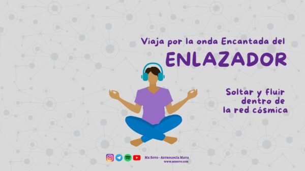 6- Viaje por la onda encantada del ENLAZADOR